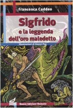 sigfrido e la leggenda dell\'oro maledetto