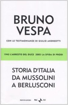 storia d\'italia da mussolini a berlusconi