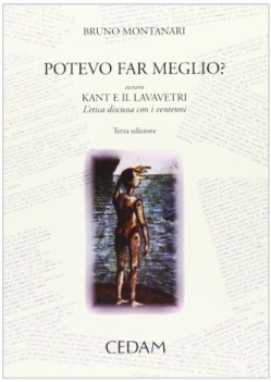 potevo far meglio? ovvero kant e il lavavetri l\'etica discussa con i ventenni