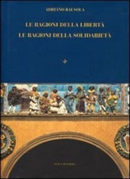 ragioni della liberta. ragioni della solidarieta