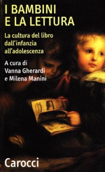 bambini e la lettura. la cultura del libro dall\'infanzia all\'adolescenza