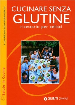 cucinare senza glutine ricettario per celiaci