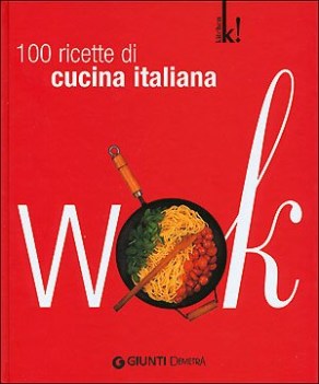 wok 100 ricette all\'italiana