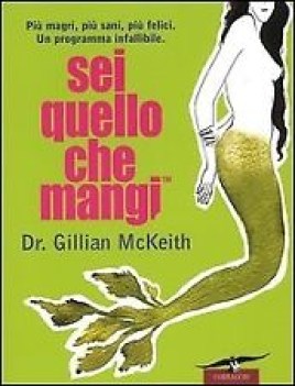 Sei quello che mangi. Segni, diagnosi, tipologie, combinazioni, alimenti.