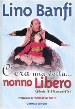 c\'era una volta...nonno libero