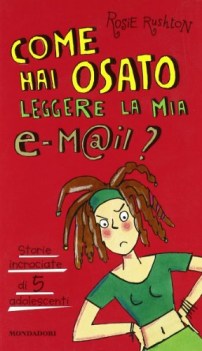 come hai osato leggere la mia e-mail?