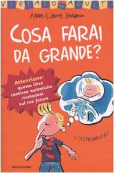 cosa farai da grande?