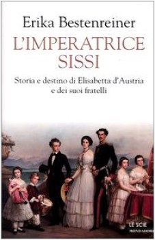 imperatrice sissi storia elisabetta d\'austria e suoi fratelli