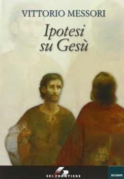 ipotesi su gesu (sei frontiere)