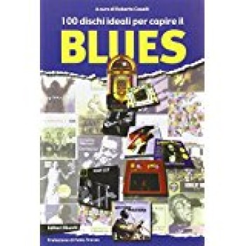 100 dischi ideali per capire il blues