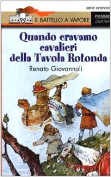 quando eravamo cavalieri della tavola rotonda