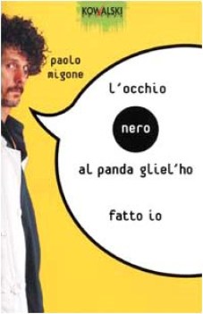 occhio nero al panda gliel\'ho fatto io