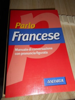 io parlo francese manuale di conversazione con pronuncia figurata