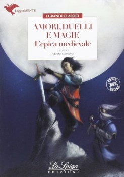 amori duelli e magie l\'epica medievale