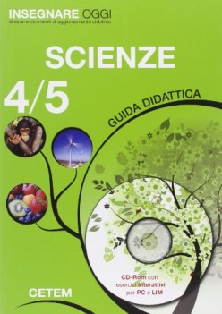 insegnare oggi 4/5 scienze+cdrom GUIDA DIDATTICA