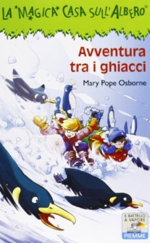 avventura tra i ghiacci (magica casa sull\'albero 36)