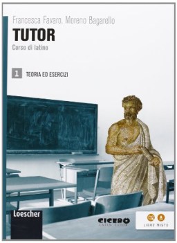 tutor, teoria ed esercizi 1 latino, gramm.sint.eserc.