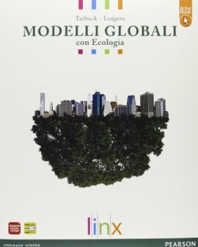 modelli globali con ecologia +activebook scienze licei e mag.