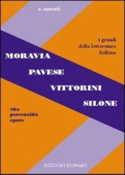 moravia pavese silone vittorini, riass.