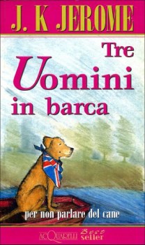 tre uomini in barca (best seller)