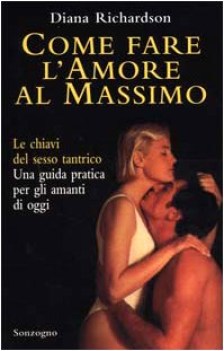 come fare l\'amore al massimo