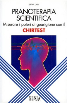 pranoterapia scientifica misurare i poteri di guarigione con il chirtest