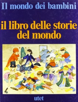 mondo dei bambini. il libro delle storie