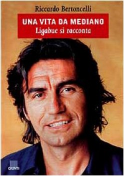 vita da mediano ligabue si racconta