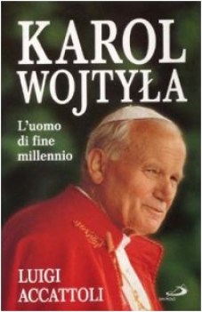 karol wojtyla l\'uomo di fine millennio