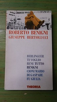 berlinguer ti voglio bene tutto benigni cioni mario di gaspare fu giulia