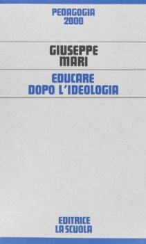 educare dopo l\'ideologia