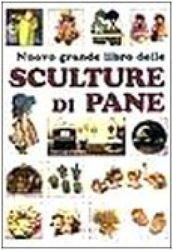 nuovo grande libro d/ sculture di pane