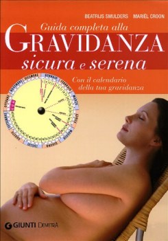 guida completa alla gravidanza sicura e serena + calendario