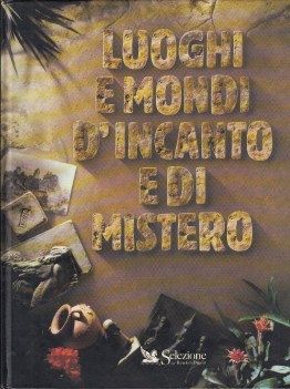 luoghi e mondi d\'incanto e di mistero