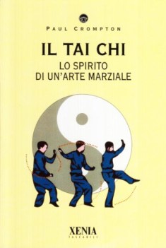 tai chi lo spirito di un\'arte marziale