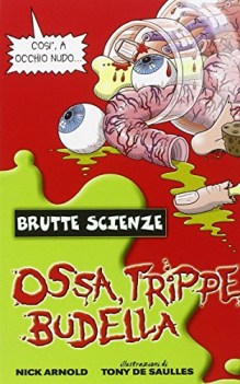 ossa trippe budella e altre meraviglie del corpo umano