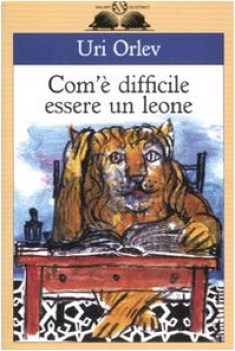 com\'e difficile essere un leone