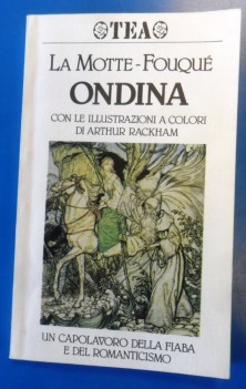 Ondina. Capolavoro della fiaba e del romanticismo. illustrazioni colori Rackham