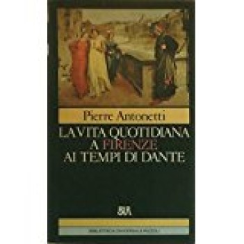 vita quotidiana a firenze ai tempi di dante