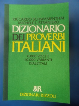 dizionario dei proverbi italiani 6.000 voci e 10.000 varianti dialettali