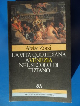 vita quotidiana a venezia nel secolo di tiziano