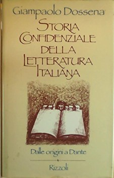 storia confidenziale della letteratura italiana 1