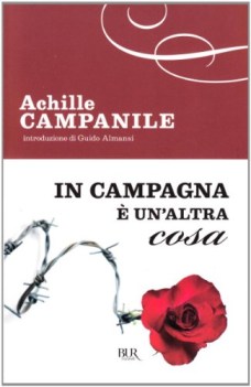 in campagna e\' un\'altra cosa (bur opere)