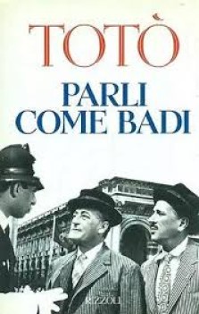 toto parli come badi