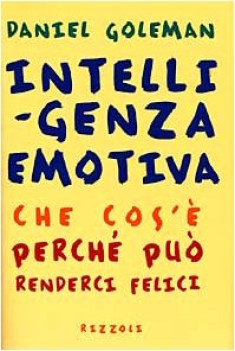 intelligenza emotiva che cos\'e perche puo renderci felici