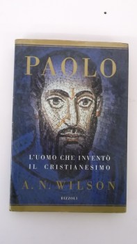 paolo l\'uomo che invento il cristianesim