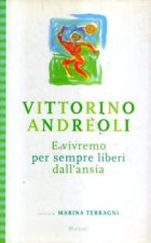 e vivremo per sempre liberi dall\'ansia