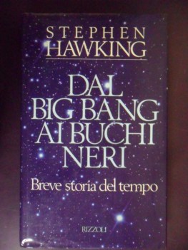 Dal big bang ai buchi neri. breve storia del tempo