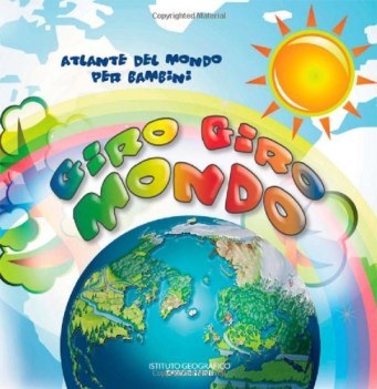 giro giro mondo +cdrom atlante del mondo per bambini