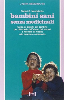 bambini sani senza medicinali. guida ai